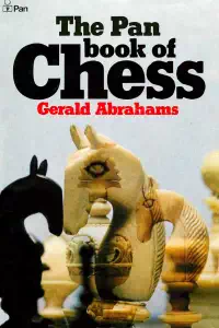 The Pan book of Chess - Gerald Abrahams